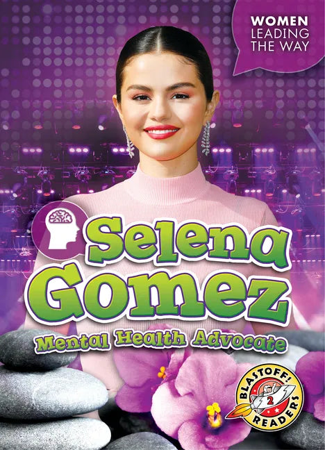 Selena Gomez: Mental Health Advocate - Paperback