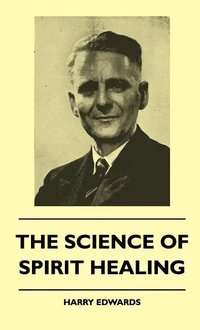 The Science Of Spirit Healing - Hardcover