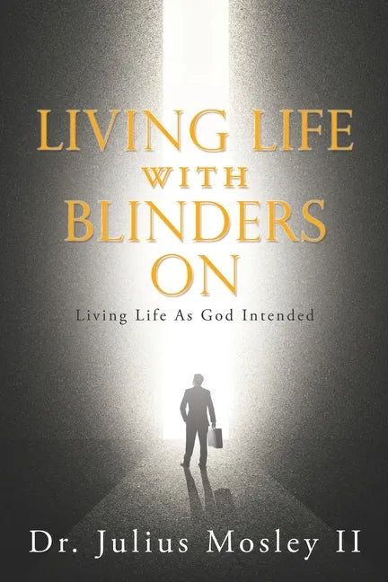 Living Life with Blinders On - Paperback