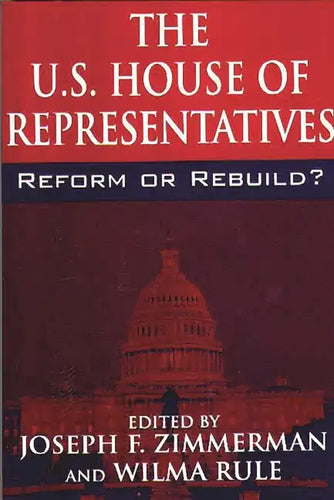 The U.S. House of Representatives: Reform or Rebuild? - Paperback