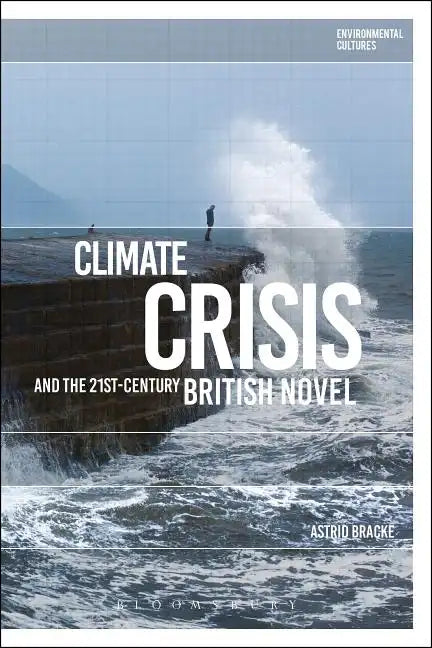 Climate Crisis and the 21st-Century British Novel - Paperback