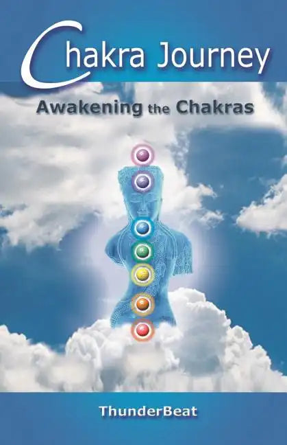 Chakra Journey: Awakening the Chakras - Paperback