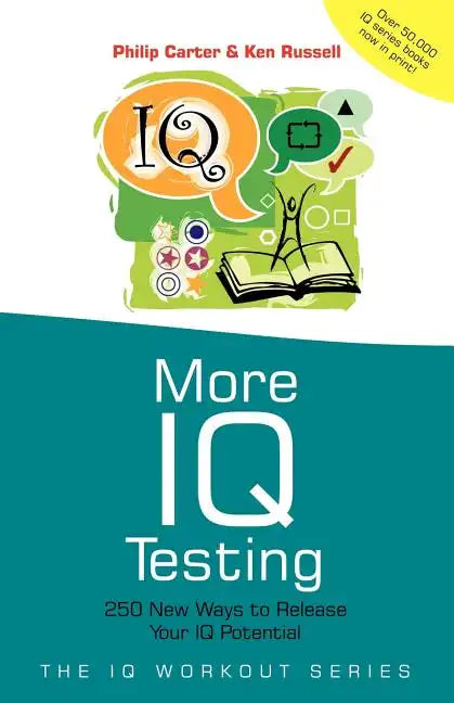 More IQ Testing: 250 New Ways to Release Your IQ Potential - Paperback