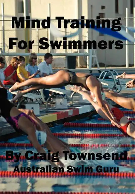 Mind Training For Swimmers - Hardcover