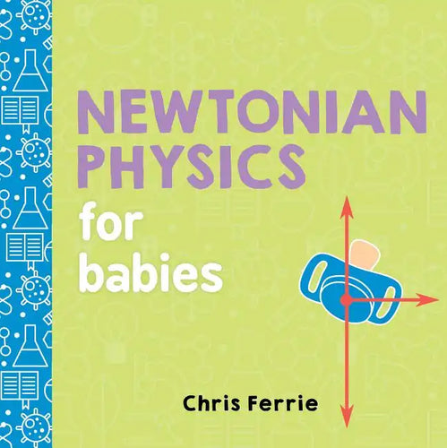 Newtonian Physics for Babies - Board Book