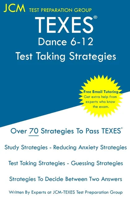 TEXES Dance 6-12 - Test Taking Strategies: TEXES 279 Exam - Free Online Tutoring - New 2020 Edition - The latest strategies to pass your exam. - Paperback