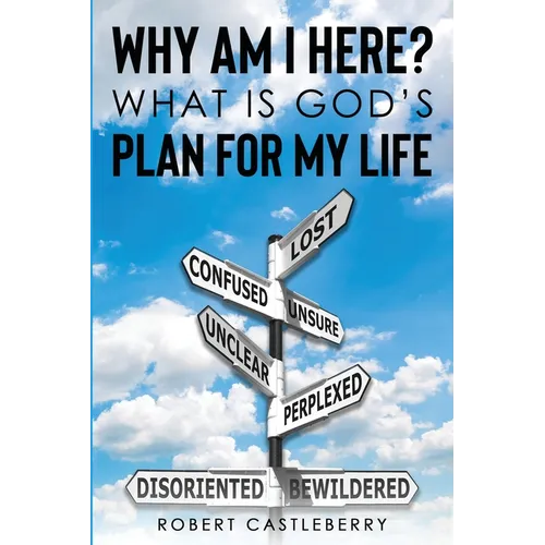 Why Am I Here - What is God's Plan for My Life - Paperback