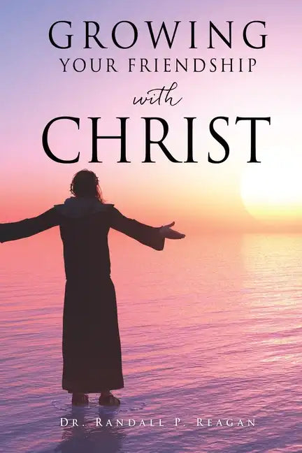 Growing Your Friendship with Christ - Paperback