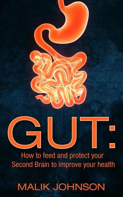 Gut: How to feed and protect your Second Brain to improve your health - Paperback