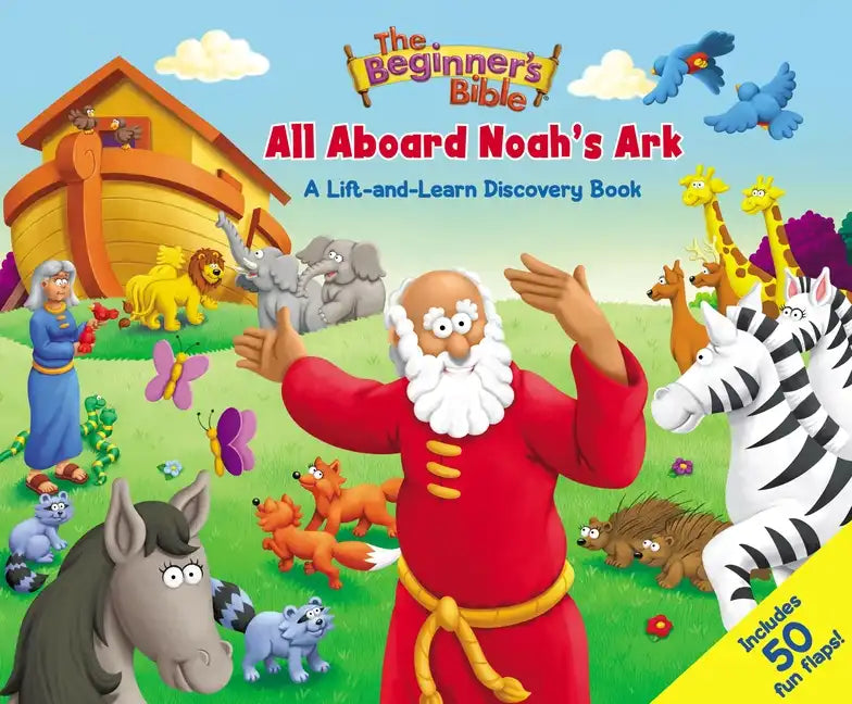 The Beginner's Bible: All Aboard Noah's Ark: A Lift-And-Learn Discovery Book - Board Book