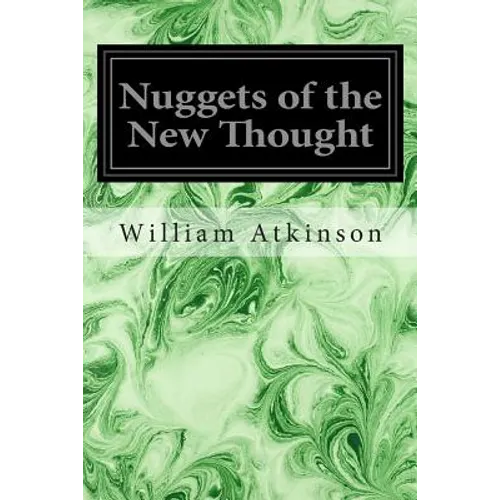 Nuggets of the New Thought: Several Things That Have Helped People - Paperback