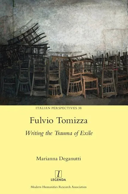 Fulvio Tomizza: Writing the Trauma of Exile - Hardcover