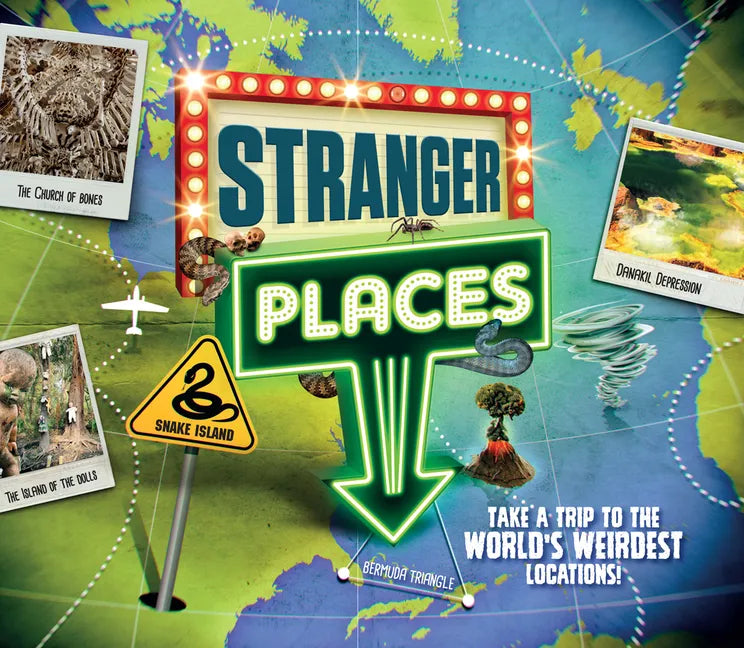 Stranger Places: Take a Trip to the World's Weirdest Locations! - Paperback