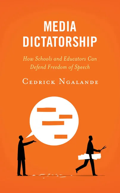 Media Dictatorship: How Schools and Educators Can Defend Freedom of Speech - Paperback