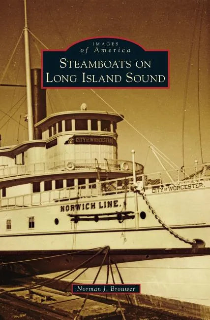Steamboats on Long Island Sound - Hardcover