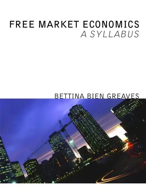 Free Market Economics: A Syllabus - Paperback