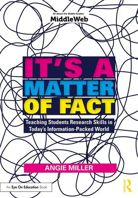 It's a Matter of Fact: Teaching Students Research Skills in Today's Information-Packed World - Paperback