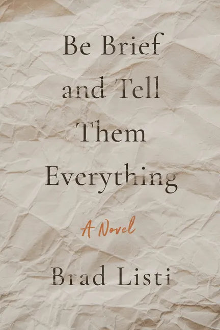 Be Brief and Tell Them Everything - Paperback