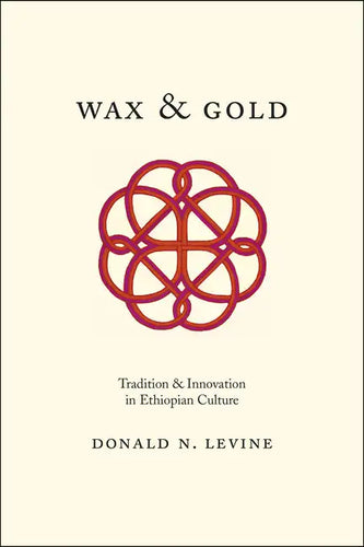 Wax and Gold: Tradition and Innovation in Ethiopian Culture - Paperback