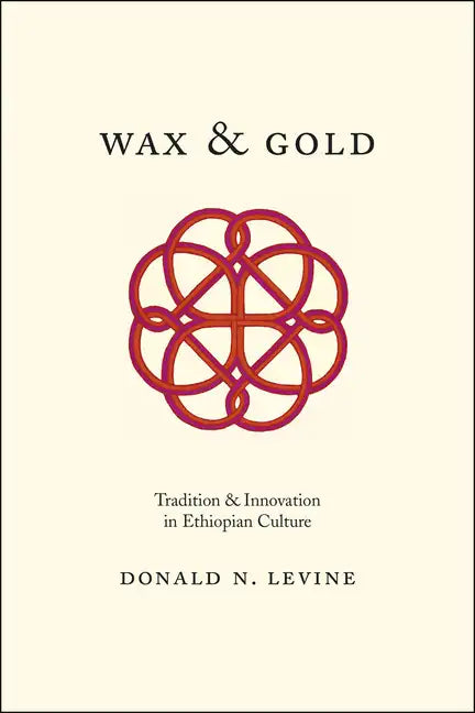 Wax and Gold: Tradition and Innovation in Ethiopian Culture - Paperback
