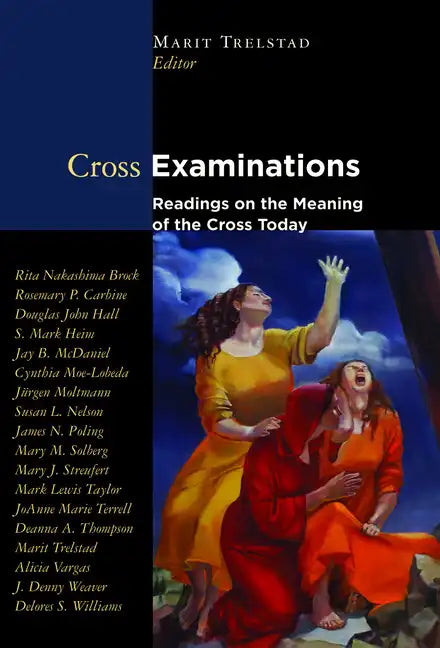 Cross Examinations: Readings on the Meaning of the Cross Today - Paperback