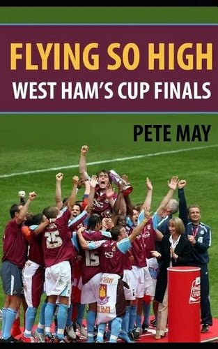 Flying So High: West Ham's Cup Finals - Paperback
