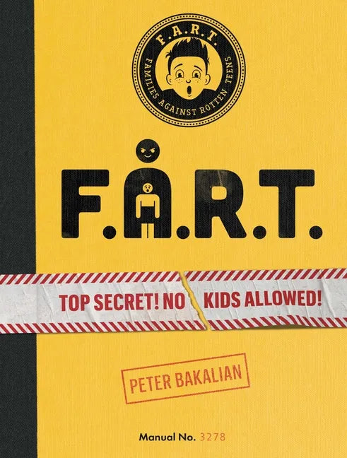 F.A.R.T.: Top Secret! No Kids Allowed! - Hardcover