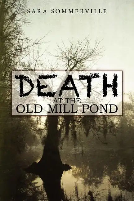 Death at the Old Mill Pond - Paperback