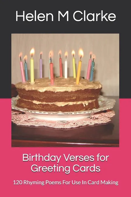 Birthday Verses for Greeting Cards: 120 Rhyming Poems For Use In Card Making - Paperback