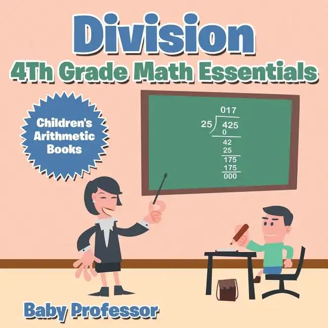 Division 4th Grade Math Essentials Children's Arithmetic Books - Paperback