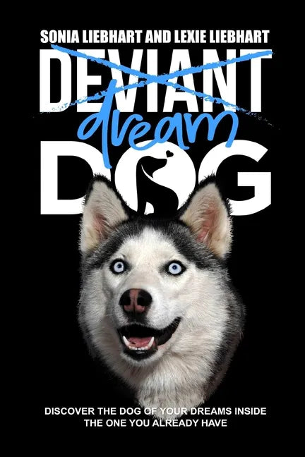 Deviant Dog to Dream Dog - Paperback