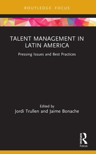 Talent Management in Latin America: Pressing Issues and Best Practices - Paperback
