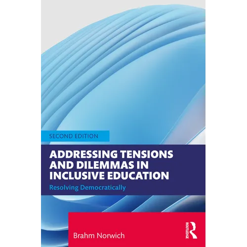 Addressing Tensions and Dilemmas in Inclusive Education: Resolving Democratically - Paperback
