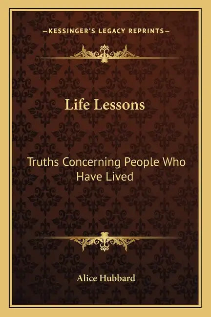 Life Lessons: Truths Concerning People Who Have Lived - Paperback