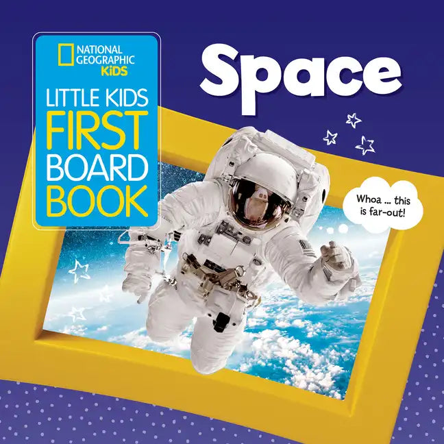 National Geographic Kids Little Kids First Board Book: Space - Board Book