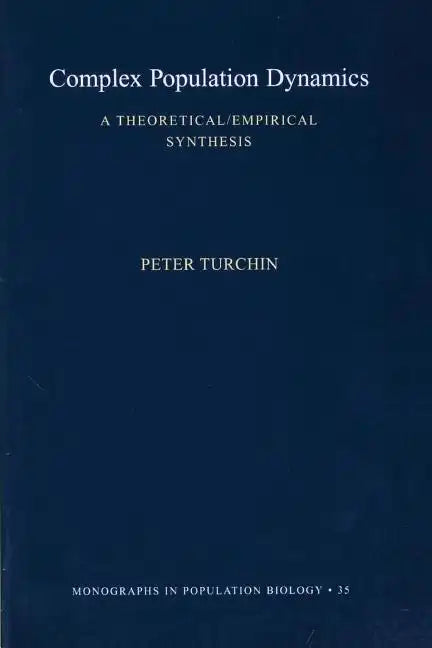 Complex Population Dynamics: A Theoretical/Empirical Synthesis - Paperback