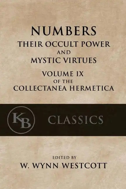 Numbers: Their Occult Power and Mystic Virtues - Paperback