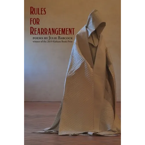 Rules for Rearrangement: Poems by Julie Babcock