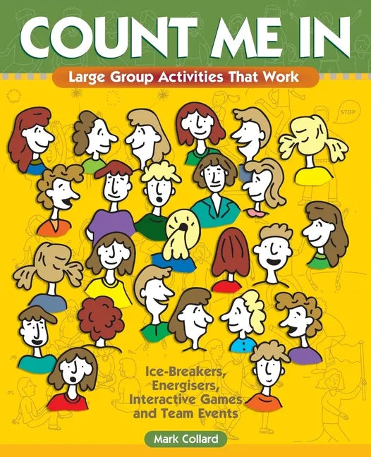 Count Me In: Large Group Games That Work: Icebreakers, Energisers, Interactive Games & Team Events - Paperback