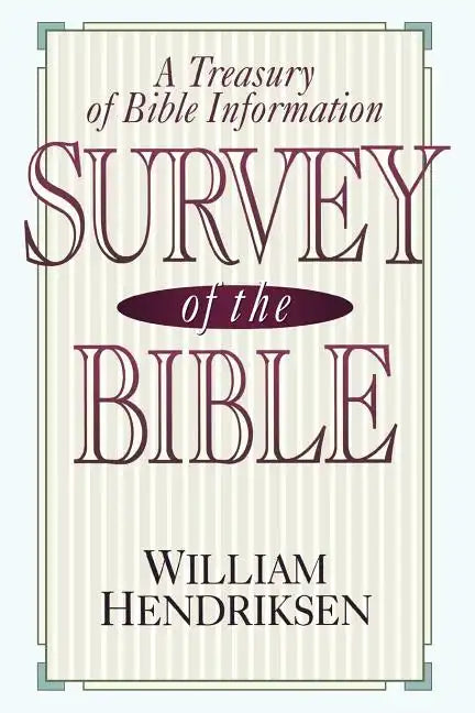 Survey of the Bible: A Treasury of Bible Information - Paperback
