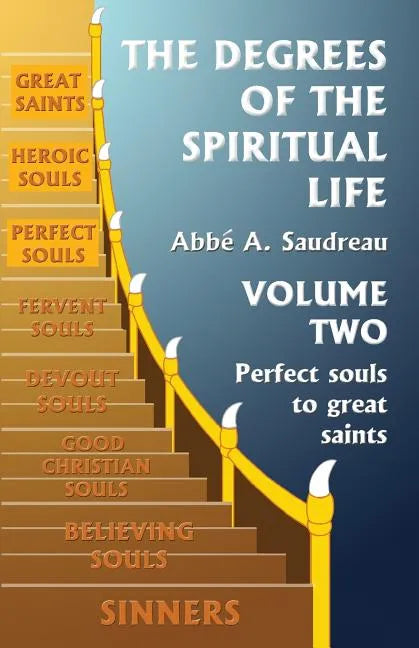 The Degrees of the Spiritual Life, Volume Two: A Method of directing Souls according to their Progress in Virtue - Paperback