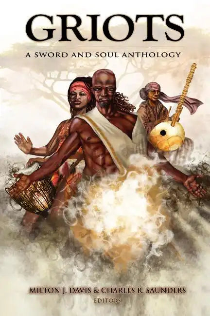 Griots: A Sword and Soul Anthology - Paperback