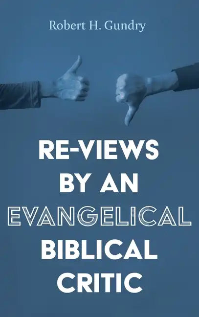 Re-Views by an Evangelical Biblical Critic - Hardcover