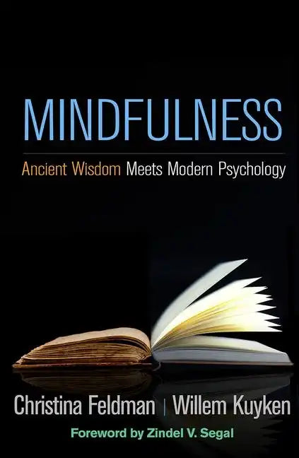 Mindfulness: Ancient Wisdom Meets Modern Psychology - Hardcover