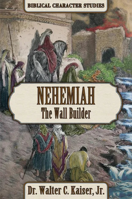Nehemiah: The Wall Builder - Paperback