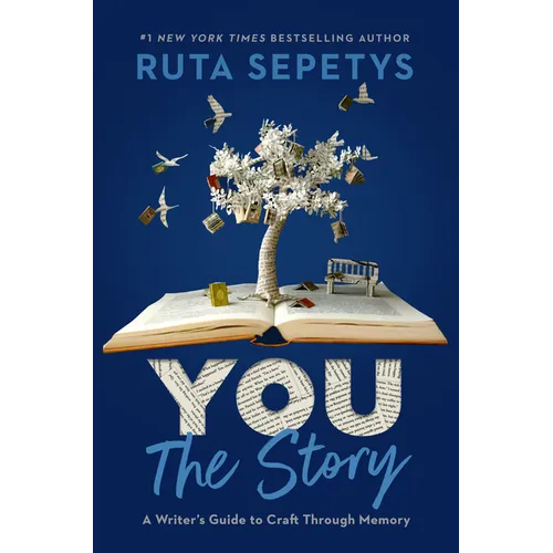 You: The Story: A Writer's Guide to Craft Through Memory - Paperback