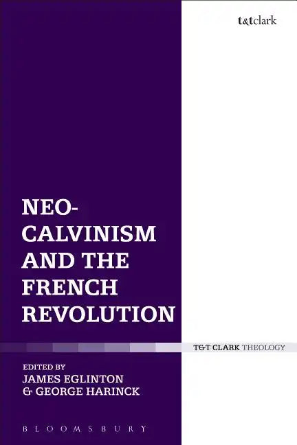 Neo-Calvinism and the French Revolution - Paperback
