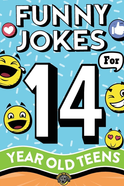 Funny Jokes for 14 Year Old Teens: The Ultimate Q&A, One-Liner, Dad, Knock-Knock, Riddle, and Tongue Twister Collection! Hilarious and Silly Humor for - Paperback