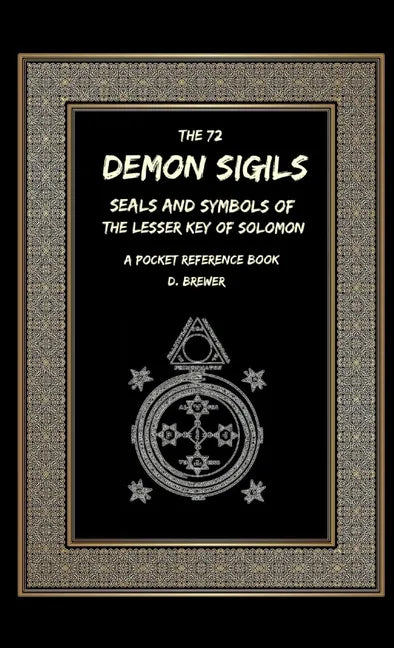 The 72 Demon Sigils, Seals And Symbols Of The Lesser Key Of Solomon, A Pocket Reference Book - Paperback