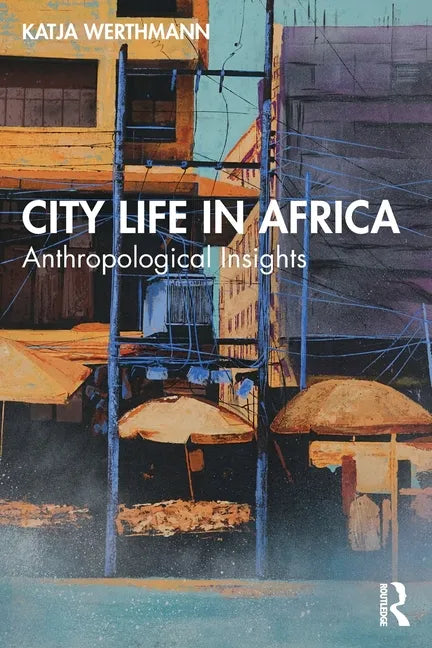 City Life in Africa: Anthropological Insights - Paperback